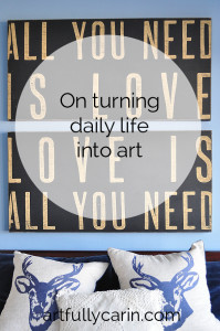 on turning daily life into art