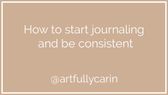 how to start journaling by @artfullycarin
